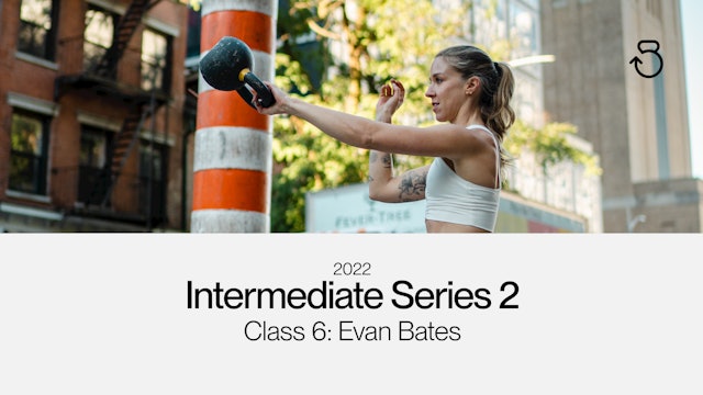 Intermediate Series 2 (2022), Class 6: Evan Bates