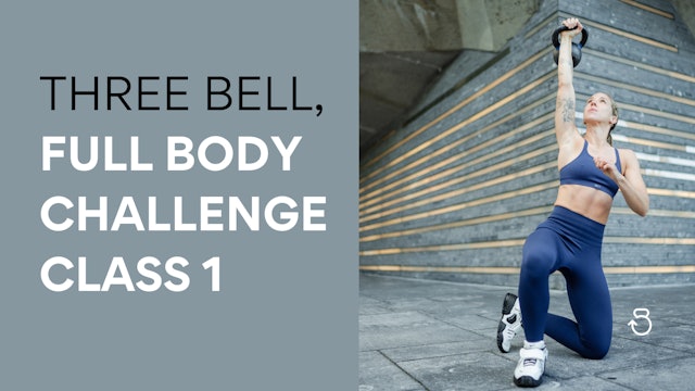 Three Bell, Full Body Challenge: Class 1