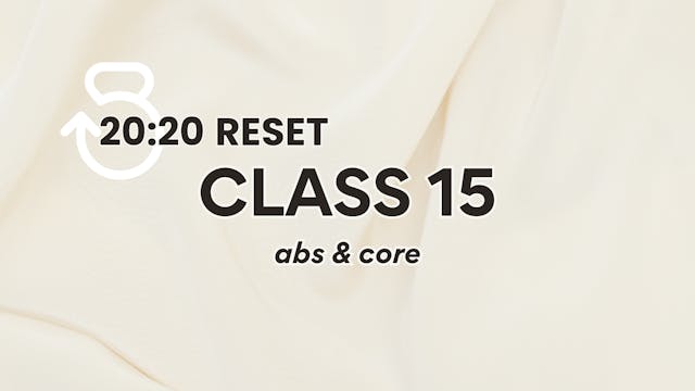 20:20 Reset, Class 15: Abs & Core