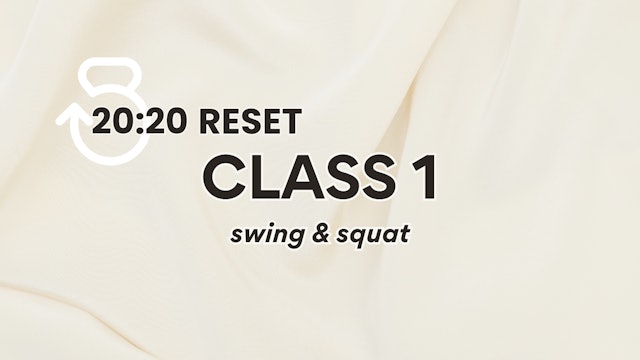 20:20 Reset: Class 1, Swing & Squat