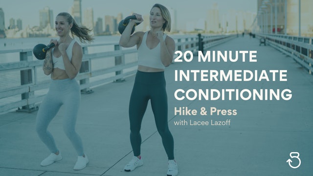 20 Minute Intermediate Conditioning (RPE 8): Hike & Press