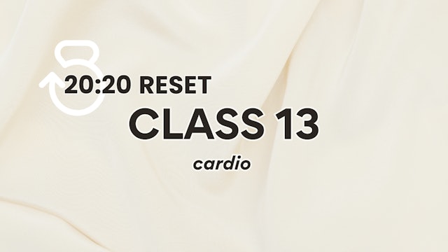 20:20 Reset, Class 13: Cardio