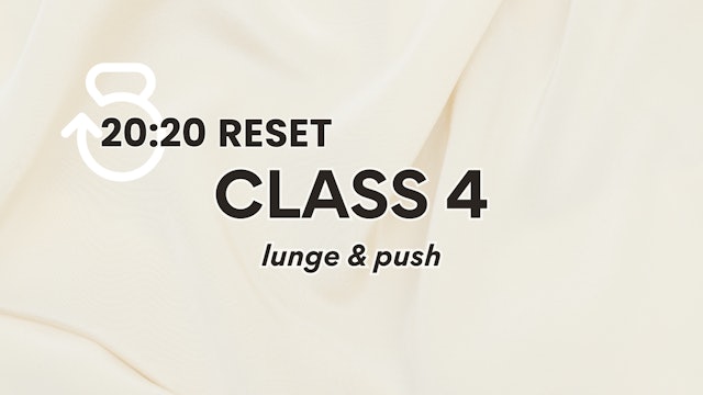 20:20 Reset, Class 4: Lunge & Push