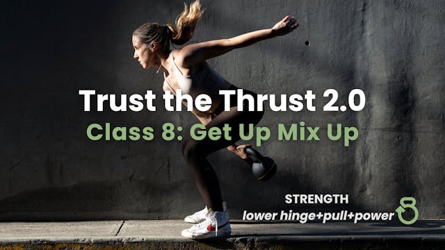 Trust the Thrust 2.0, Class 8: Get Up...