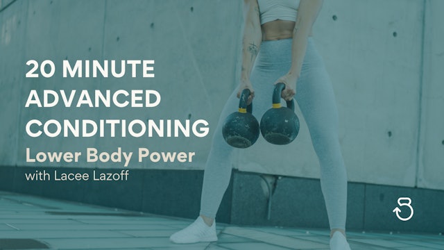 20 Minute Advanced Conditioning (RPE 9): Lower Body Power
