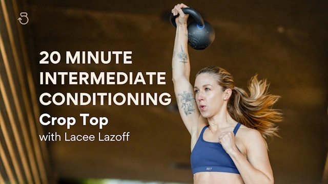 20 Minute Intermediate Conditioning (RPE 7-8): Crop Top