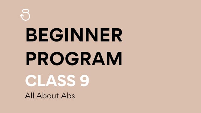 Class 9, Beginner Program: All About Abs