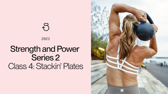 Strength and Power 2 (2022), Class 4: Stackin' Plates