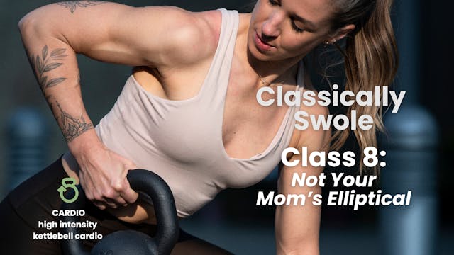 Classically Swole, Class 8: Not Your ...