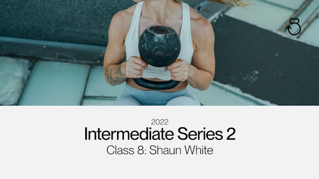 Intermediate Series 2 (2022), Class 8: Shaun White