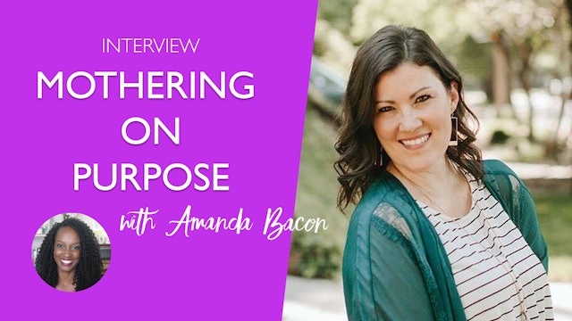 Mothering on Purpose in a World Full of Distractions with Amanda Bacon