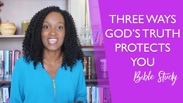 Three Ways Gods Truth Protects You [Stand Firm Session 6]