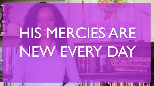 God's Mercies Are Made New Every Morn...