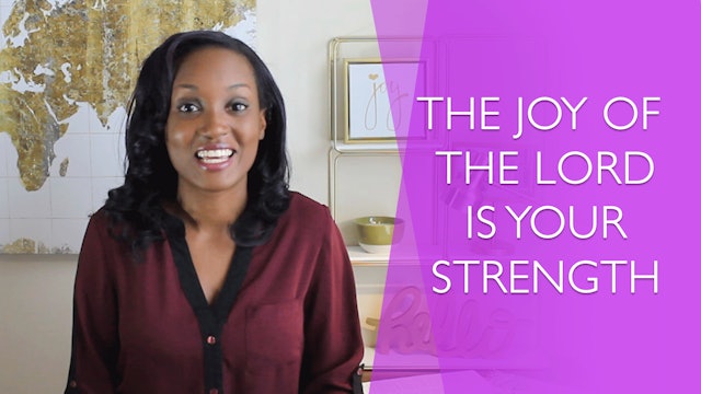 The Joy of the Lord is Your Strength [Relentless Joy Session 10]
