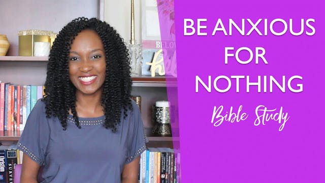 Be Anxious for Nothing Bible Study 