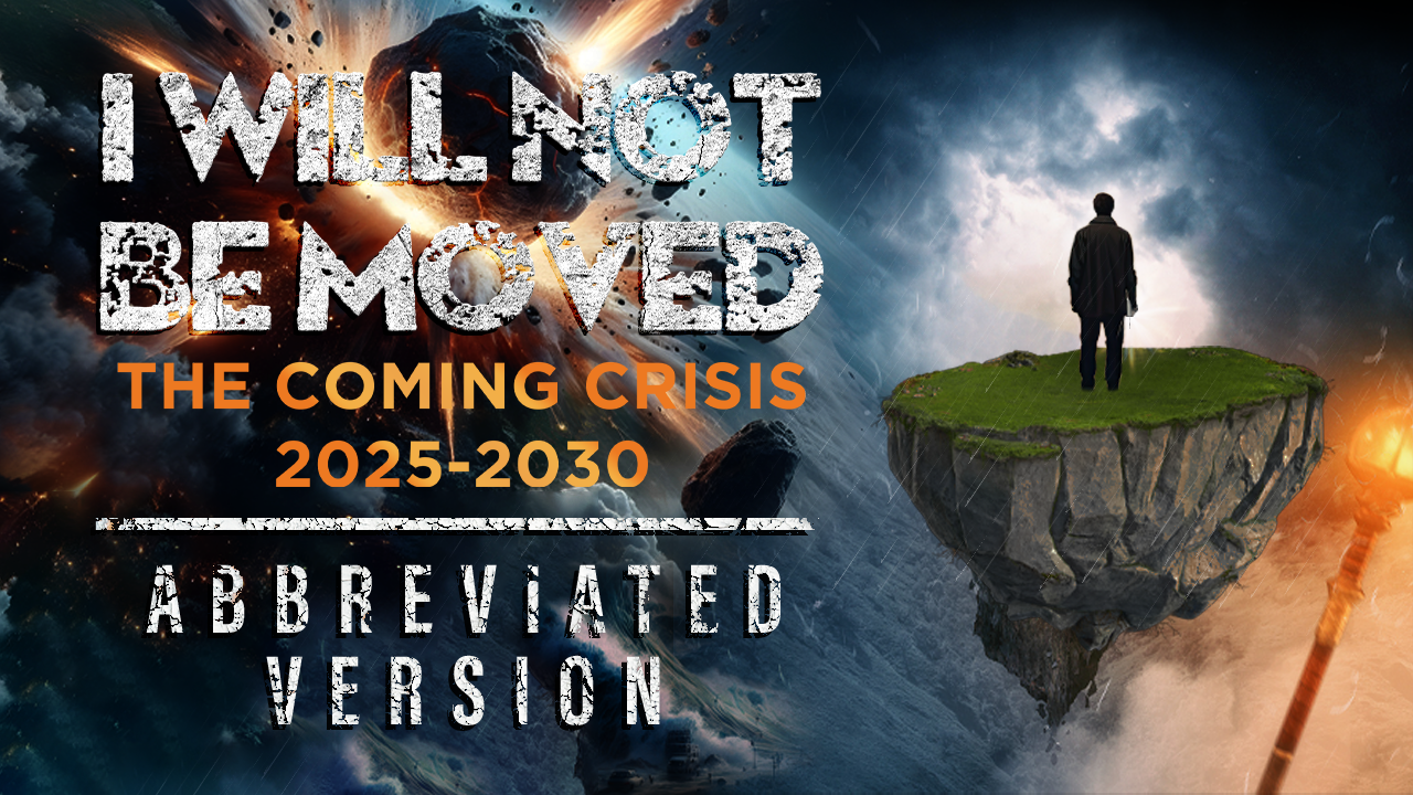 ABBREVIATED I Will Not Be Moved:  The coming crisis, 2025-2030