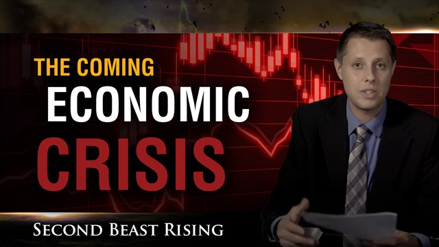 Second Beast Rising, #08 - The Coming Economic Crisis