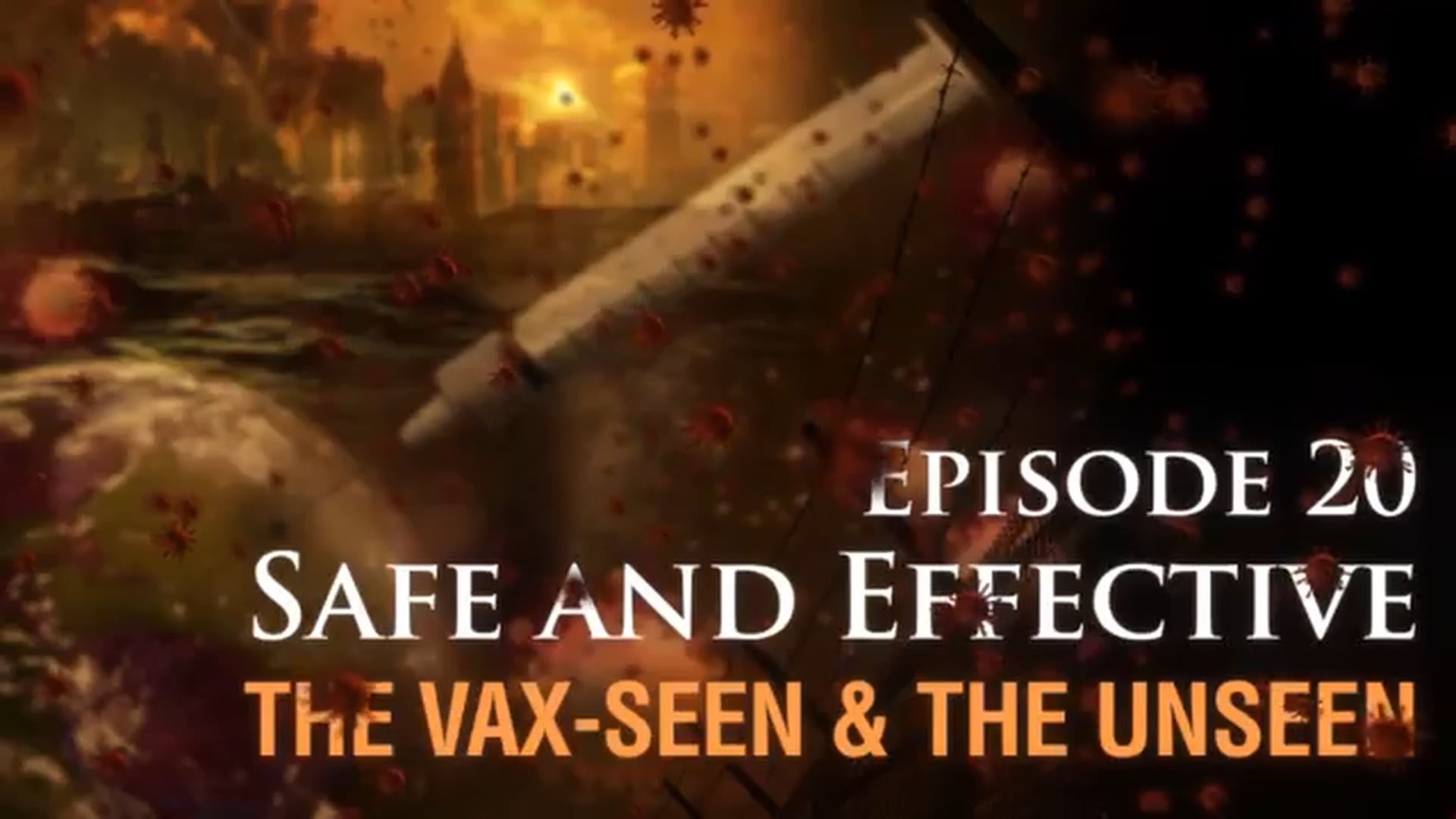 Safe and Effective: The Vax-seen and the Unseen ep 20