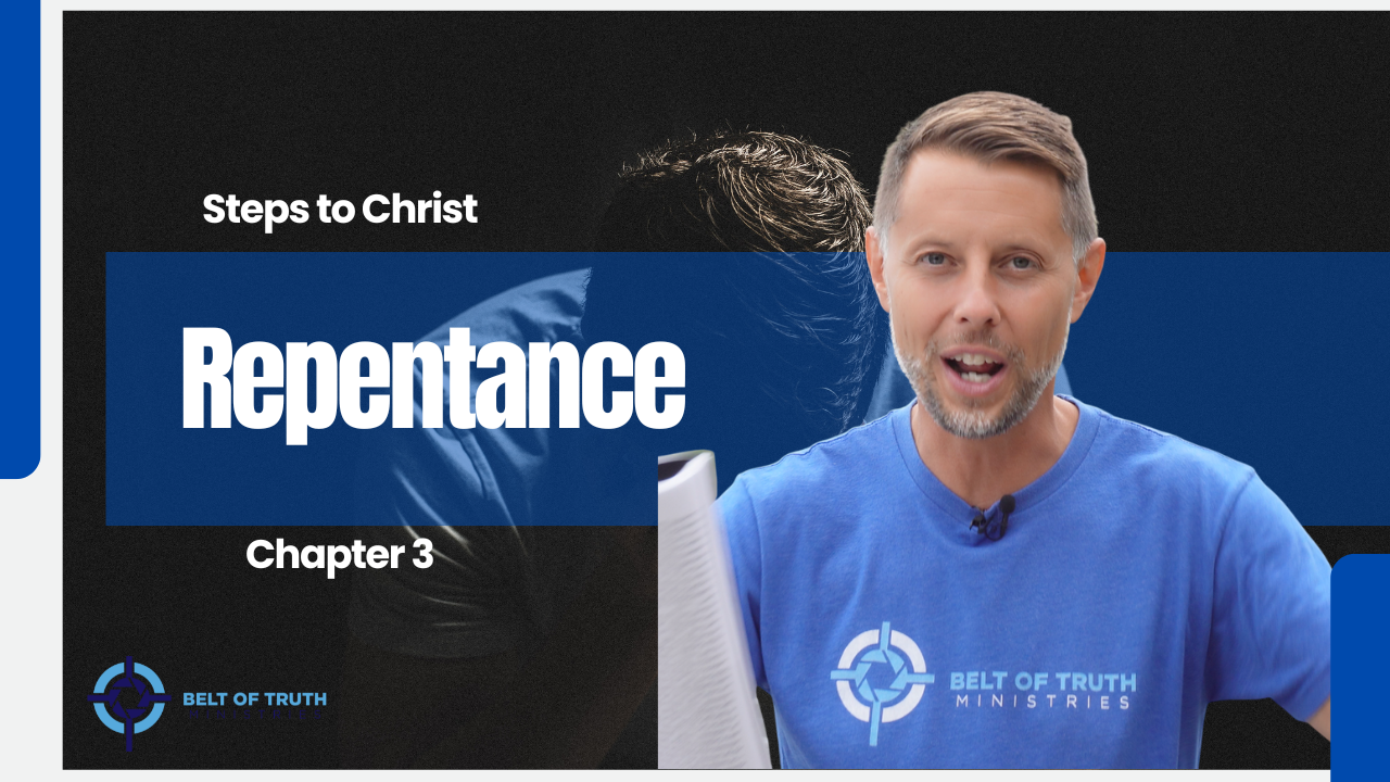 Steps to Christ (3 of 13) Repentance