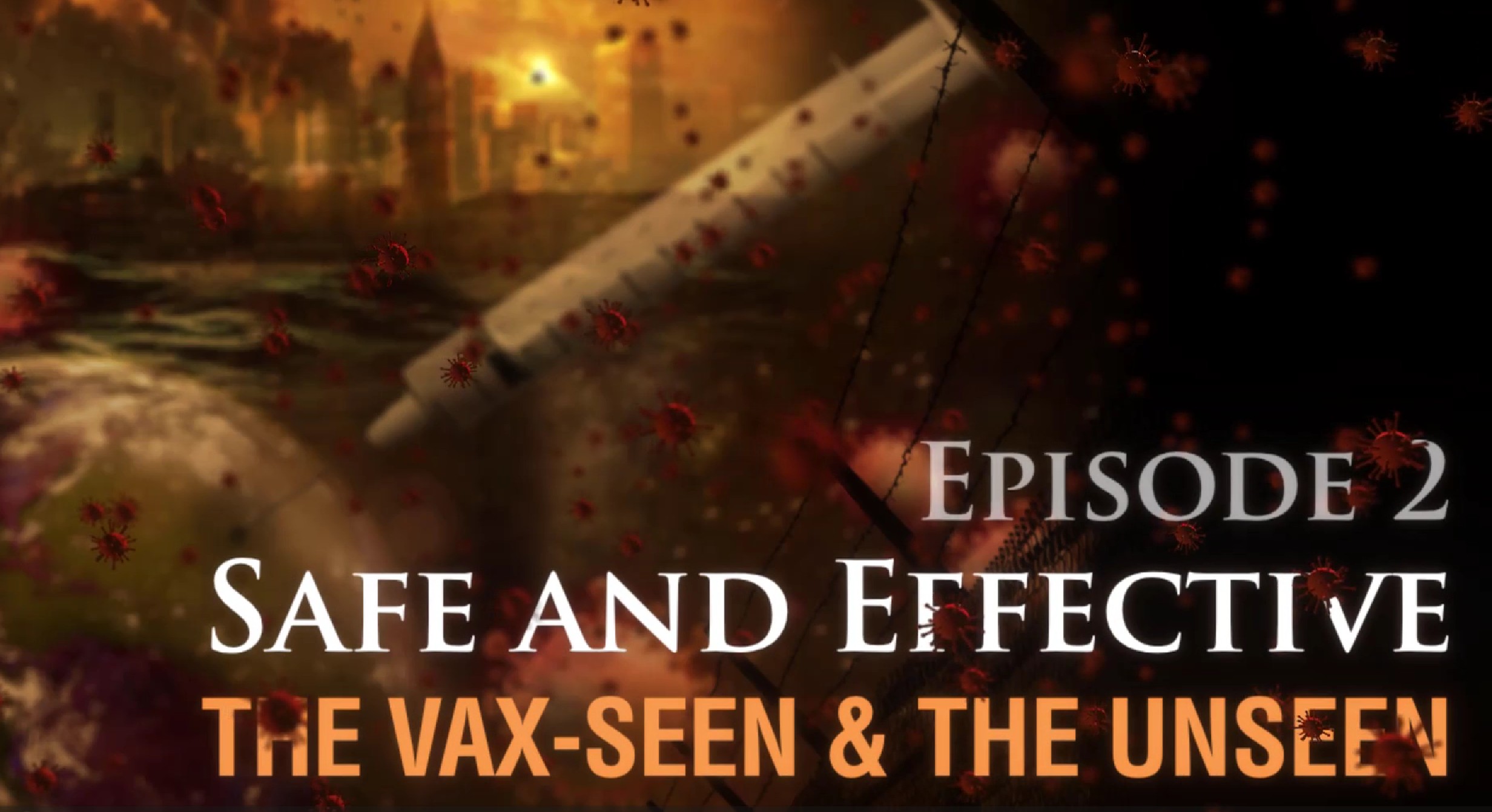 Safe and Effective: The Vax-seen and the Unseen ep 2