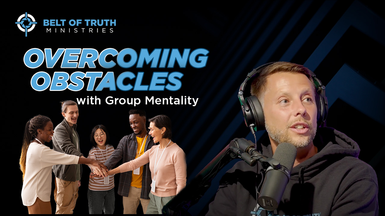Overcoming Obstacles With Group Mentality