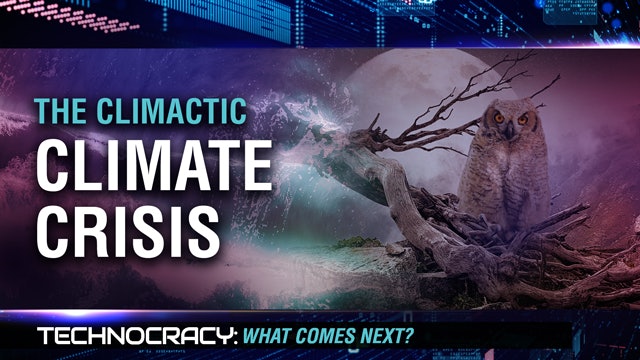 Technocracy, Episode 10 - The Climactic Climate Crisis