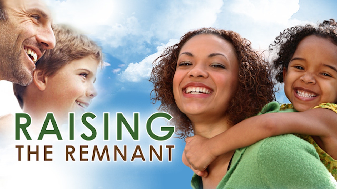 RAISING THE REMNANT: Everything you need to know about Christian parenting today
