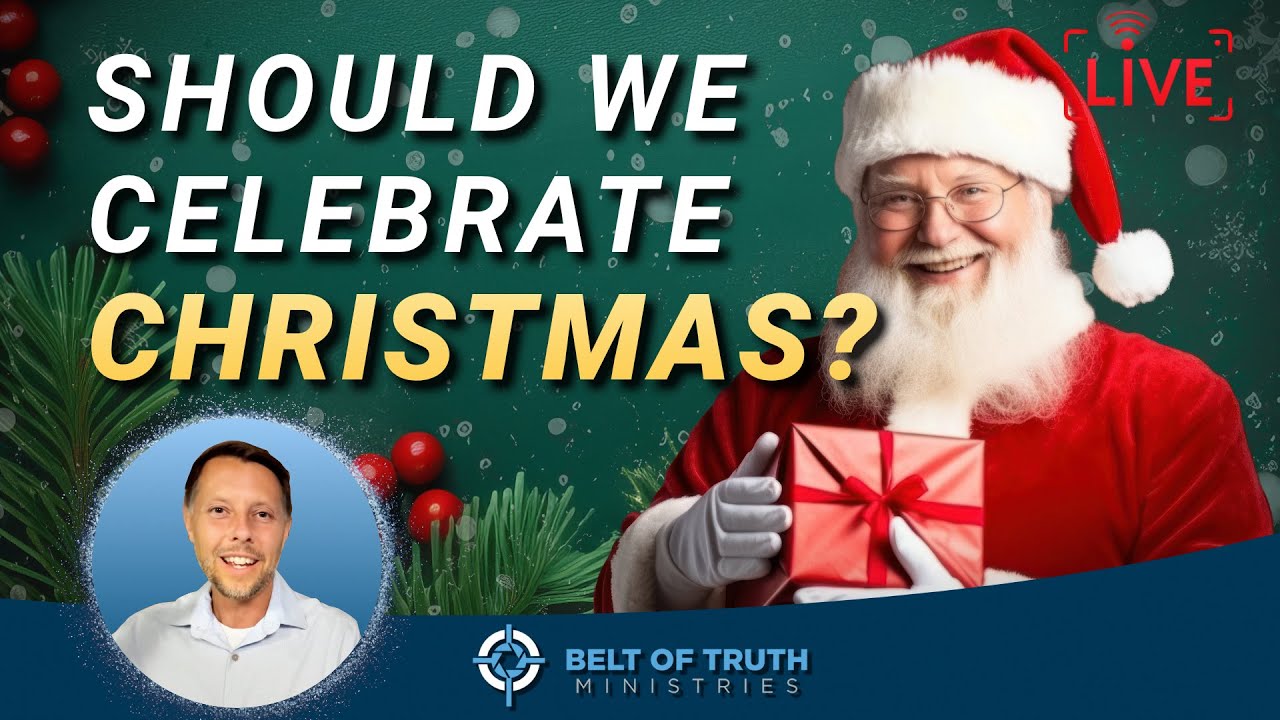 BoT LIVE Ep. 15 Should We Celebrate Christmas_