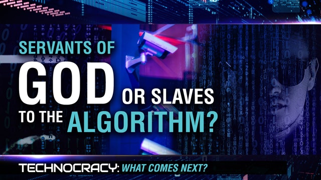 Technocracy, Episode 4: Servants of God or Slaves to the Algorithm?