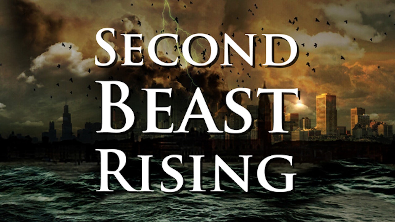 SECOND BEAST RISING: 22-parts on global/cultural events and prophecy!