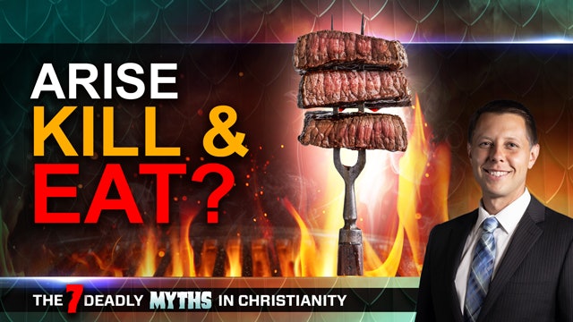 7 Deadly Myths in Christianity - Episode 10 - Arise Kill and Eat 