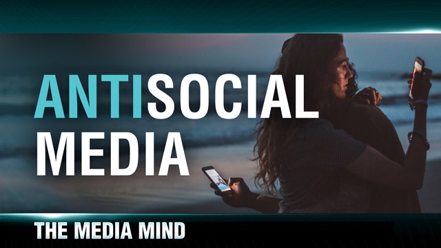 The Media Mind, Episode 3 - Antisocial Media