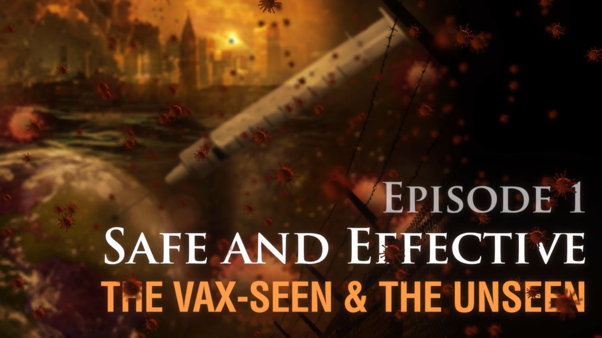 Safe and effective: The Vax-seen and the Unseen ep 1