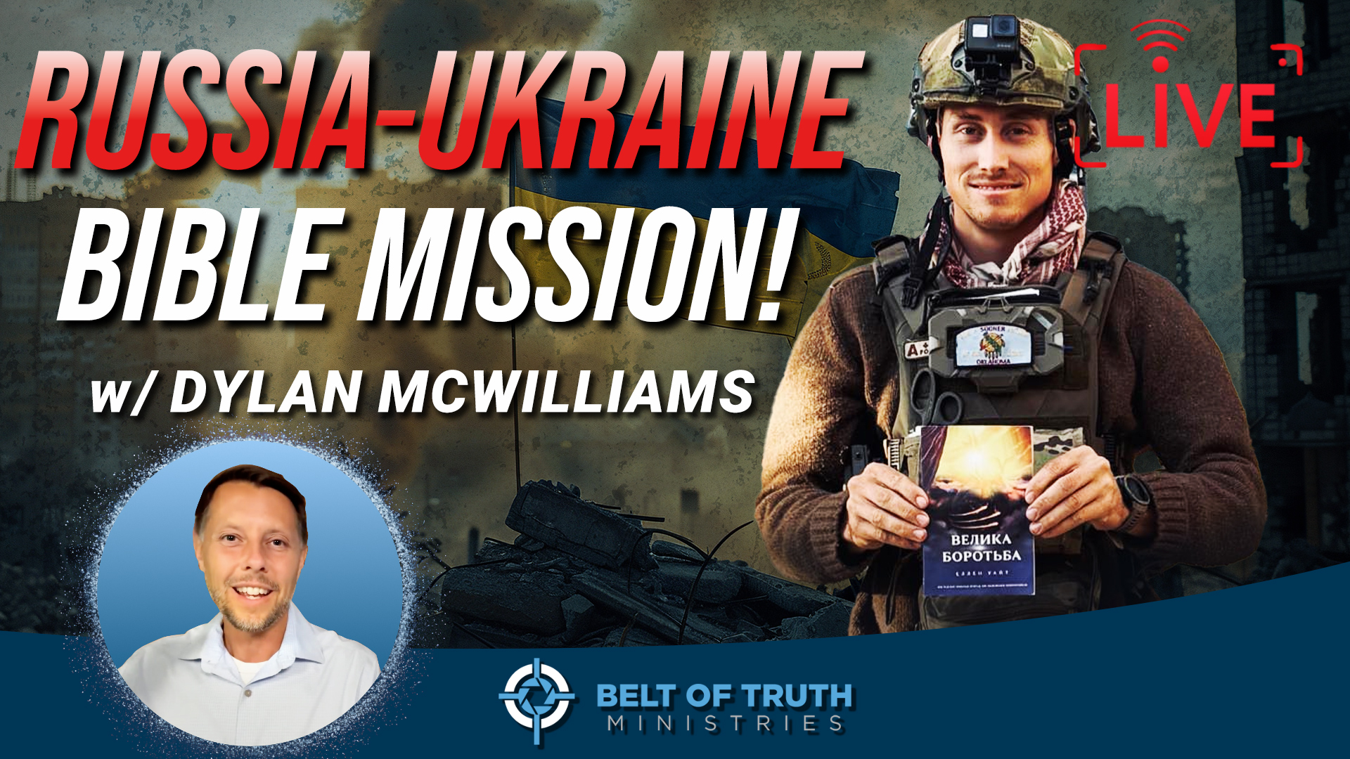 BoT LIVE! Ep 47 GC for Putin! Russia-Ukraine Bible Mission w/ Dylan McWilliams