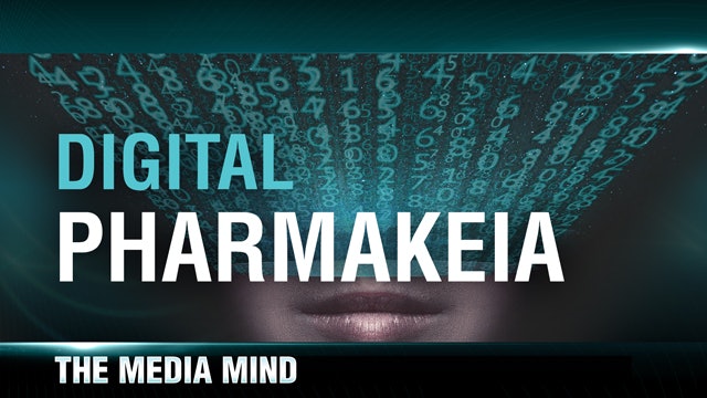 The Media Mind, Episode 4 - Digital Pharmakeia 