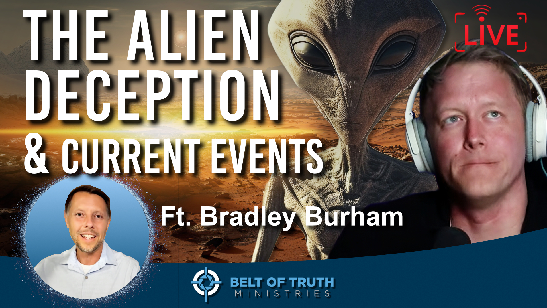 BoT LIVE Ep 25 Alien Deceptions and Current Events w/ Bradley Burnham