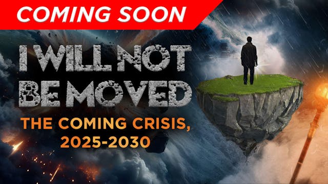 I Will Not Be Moved: The Coming Crisis