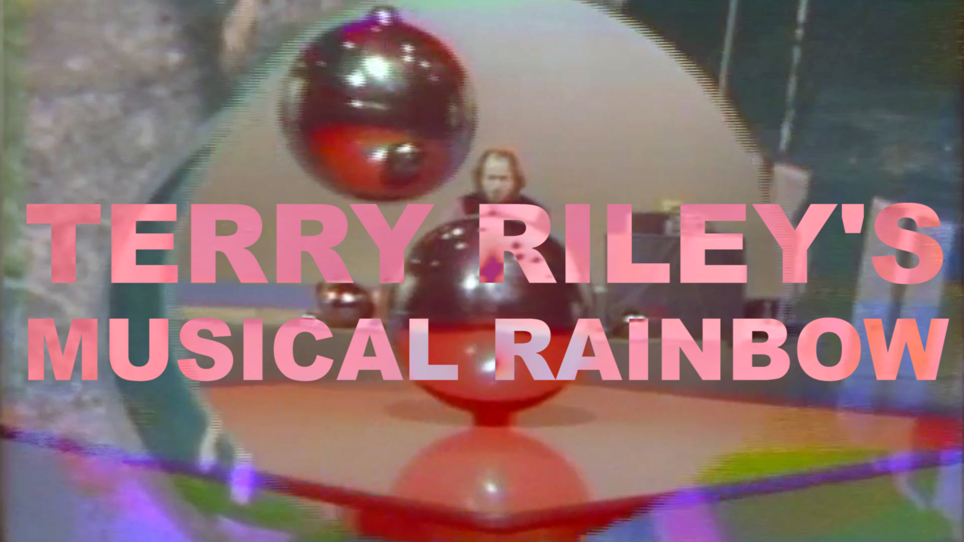 Terry Riley's Musical Rainbow