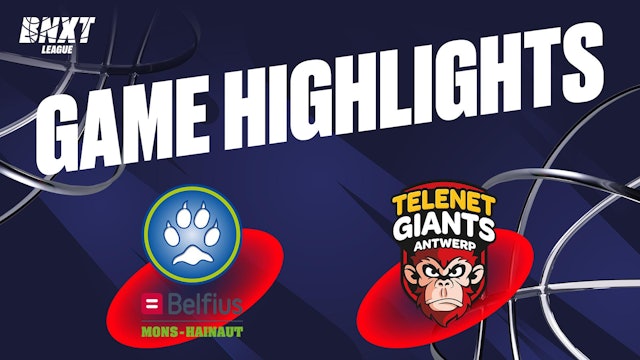 Belfius Mons-Hainaut vs. Telenet Giants Antwerp - Game Highlights