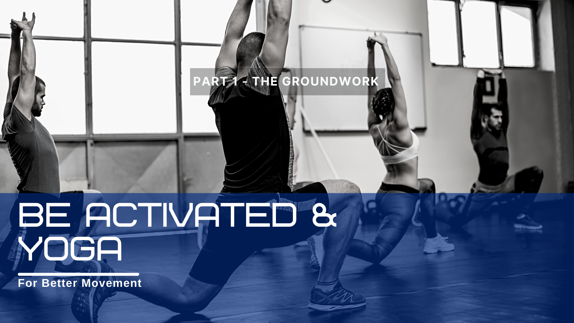 INTRODUCTION TO MUSCLE ACTIVATION & YOGA 