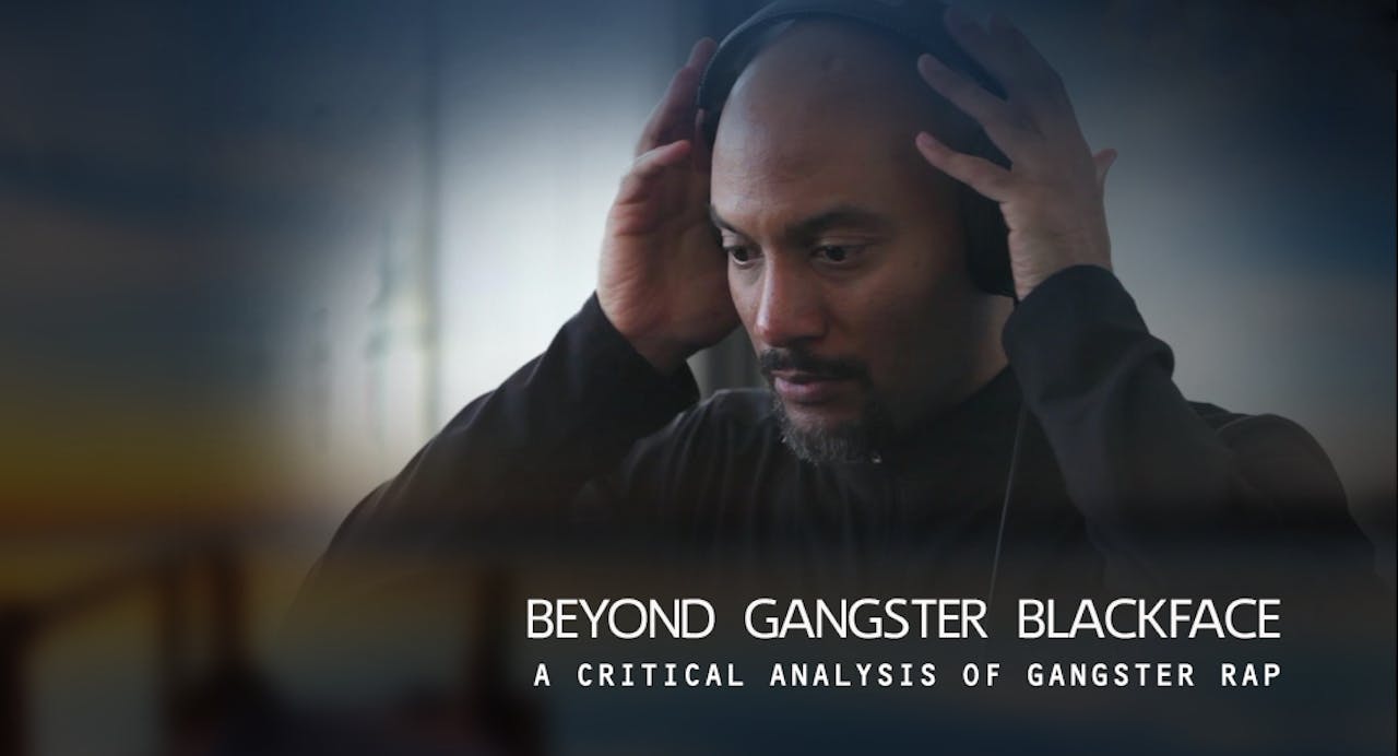  BEYOND GANGSTER BLACKFACE ~ A Critical Analysis of Gangster Rap