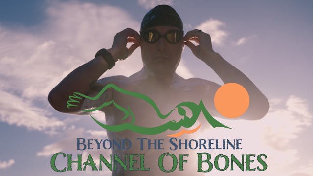 Beyond the Shoreline: The Channel of Bones