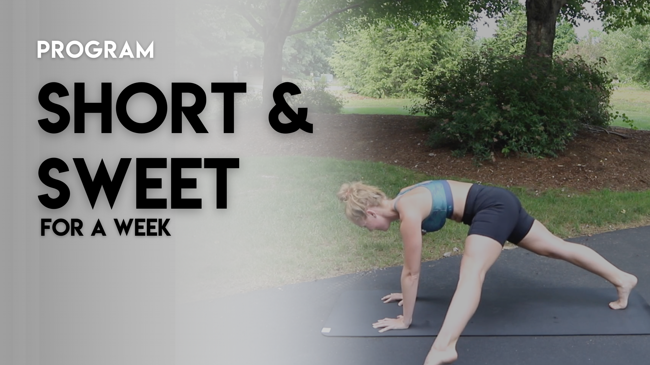 SHORT & SWEET FOR A WEEK