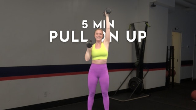 5 min Pull On Up Strength 