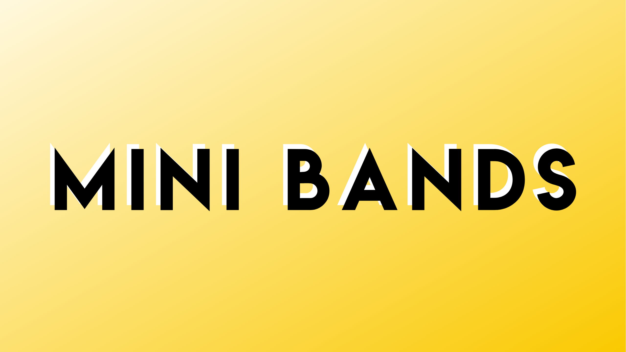 MINI BANDS