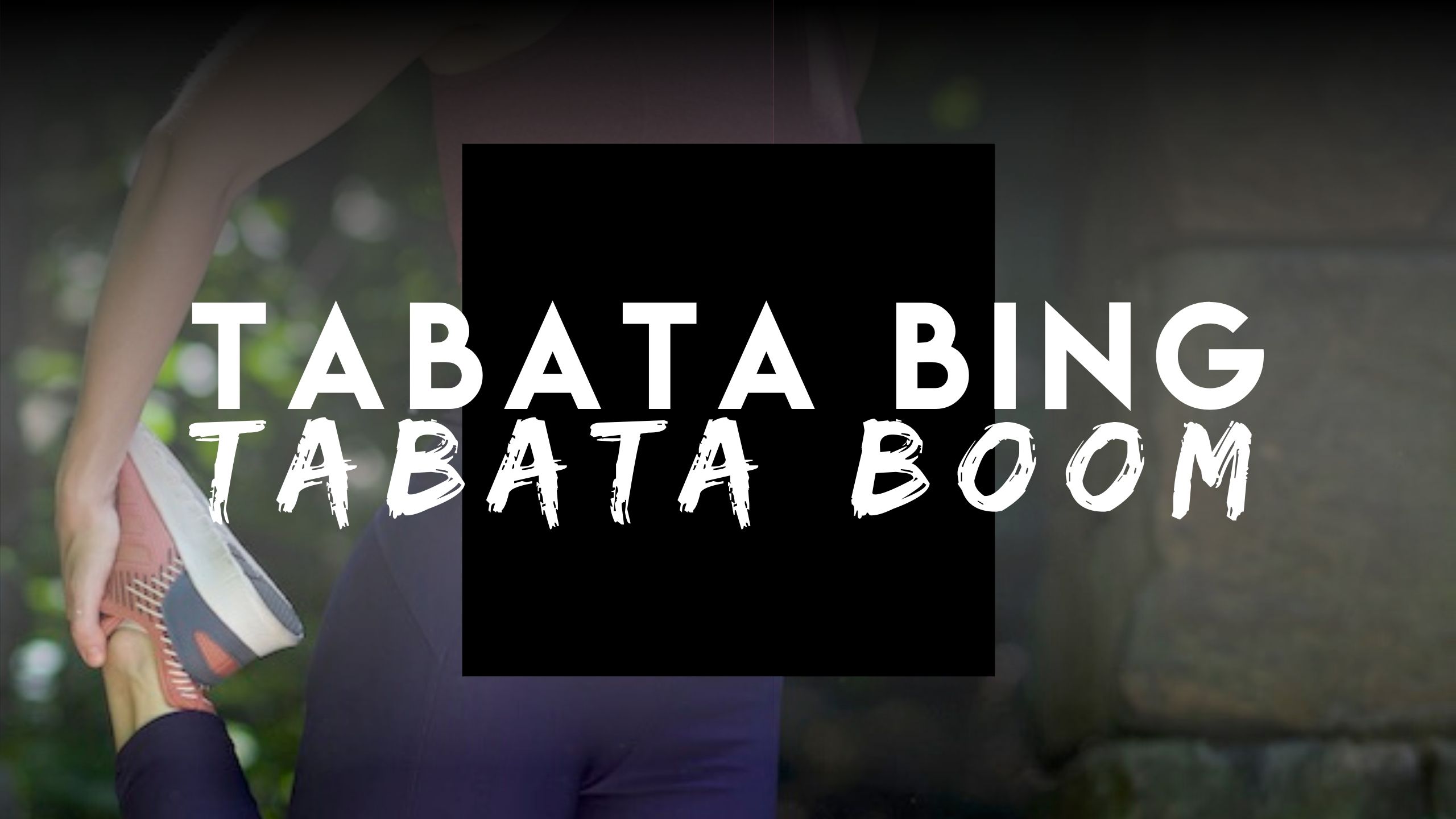 TABATA BING TABATA BOOM