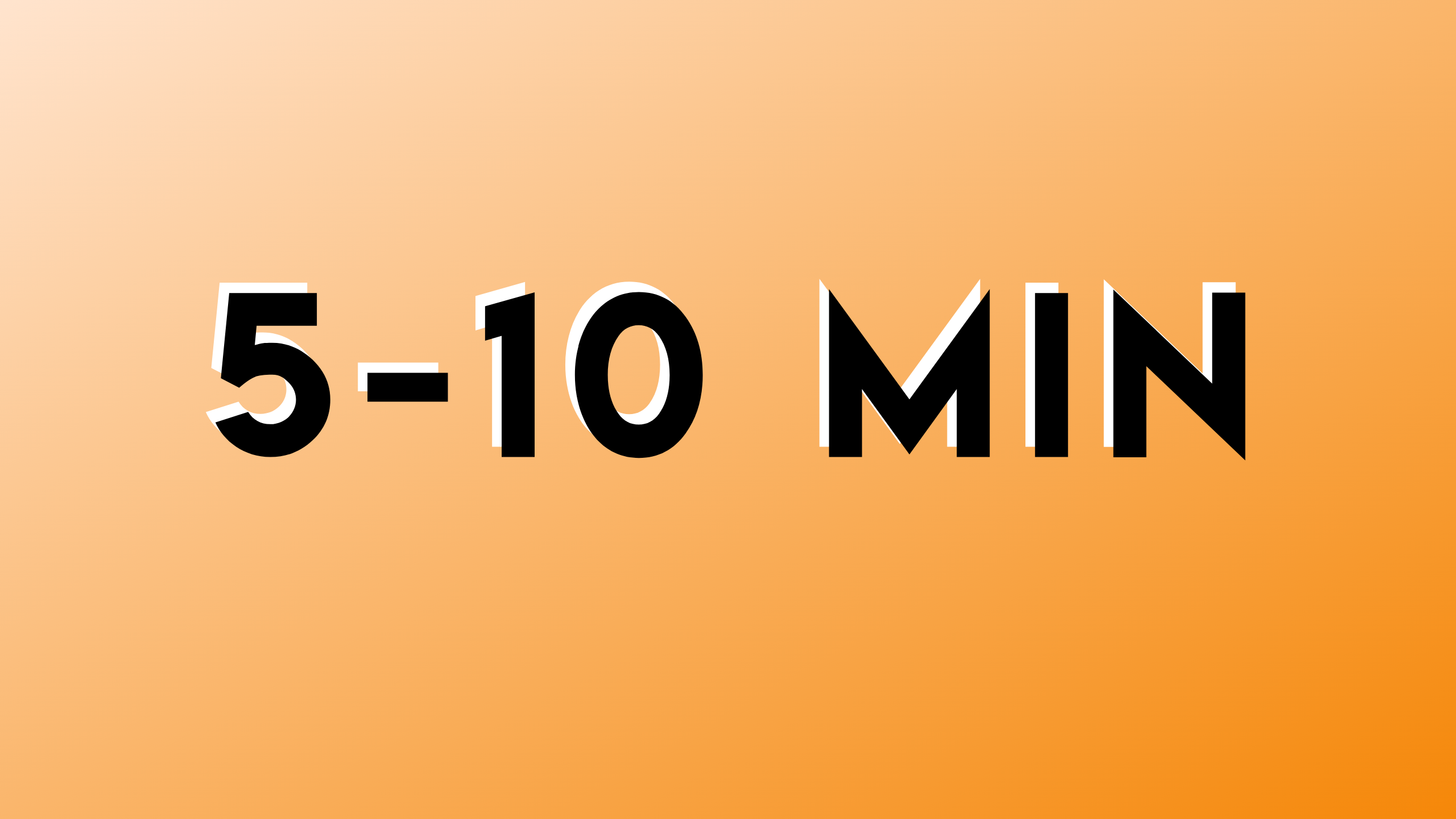 5-10 MIN