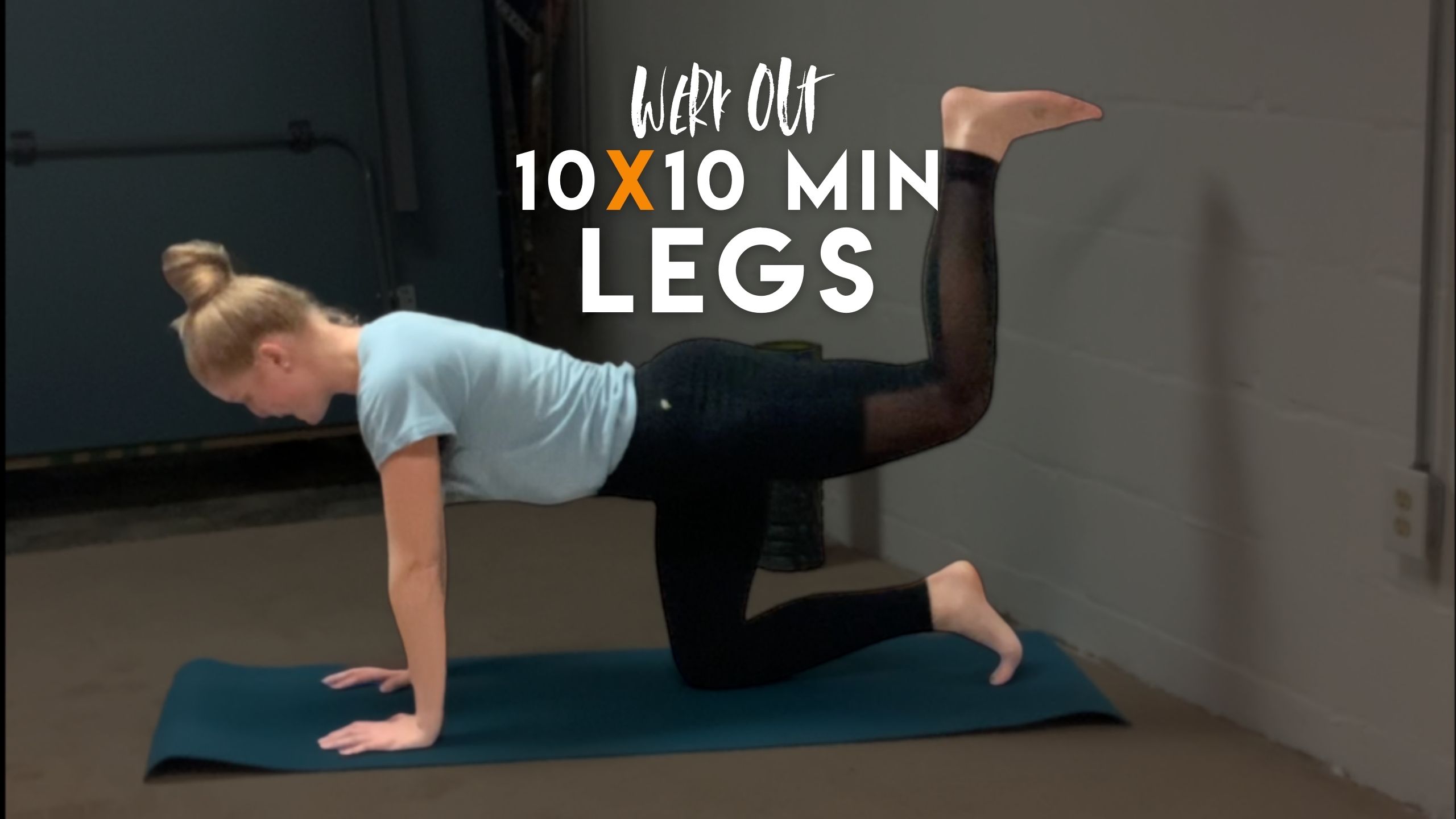 10x10 WERK OUT LEGS 