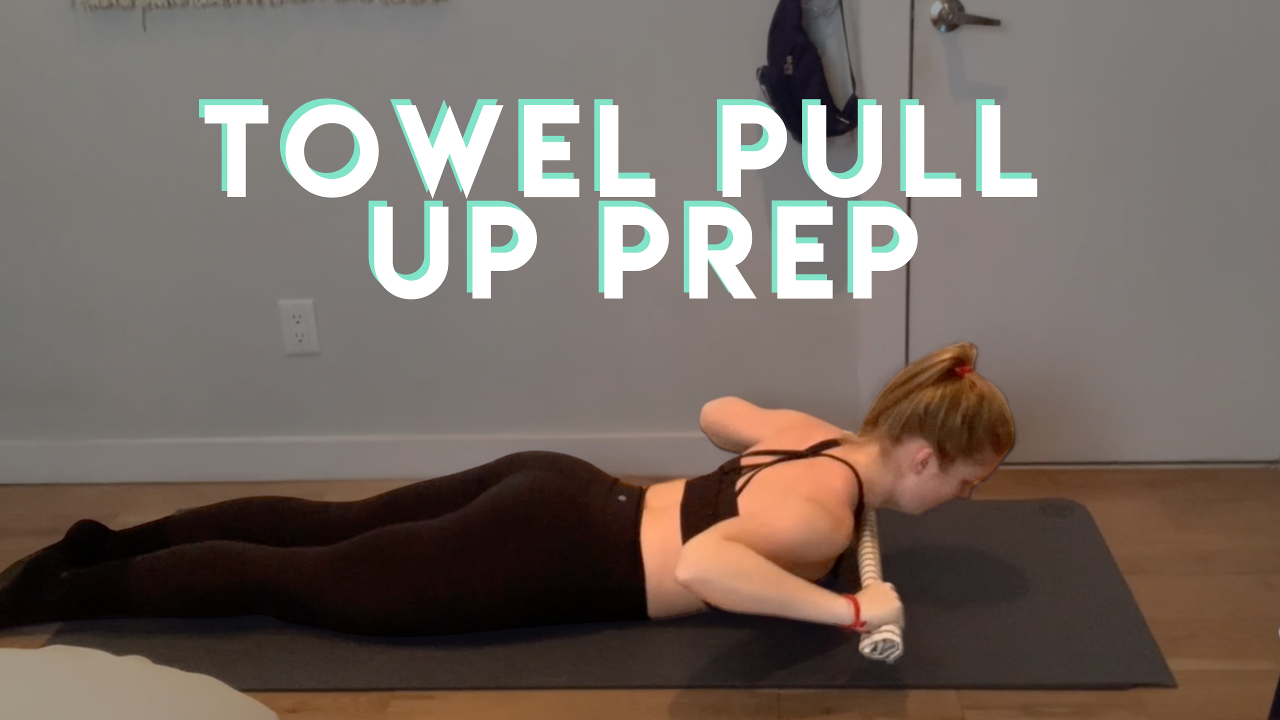 TOWEL PULL UP PREP