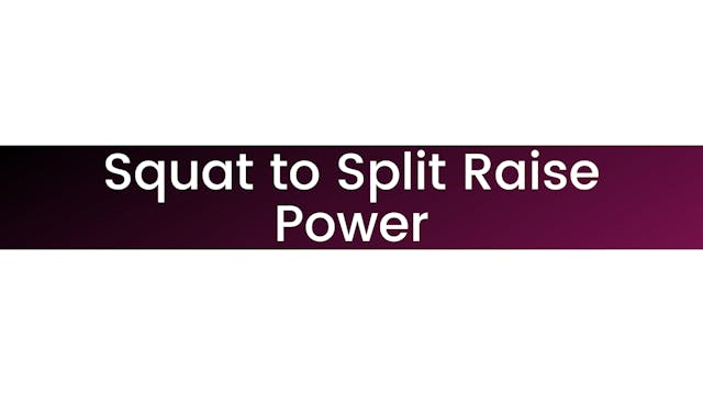 Squat to Split Raise Power